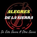 Alegres De La Sierra - De Esta Sierra A Otra Sierra