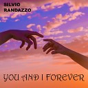 Silvio Randazzo - You and I Forever Love Mix