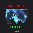 RoodBoy - More Than Bro