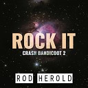 Rod Herold - Rock It From Crash Bandicoot 2 2020…