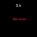 S k - Lifer Music