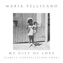 Maria pellicano - My Gift of Love Family Constellation Song