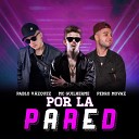 Pedro Movaz feat Pablo Vazquez Mc Guilherme - Por la Pared