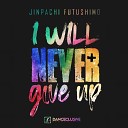 Jinpachi Futushimo - I Will Never Give Up Extended Mix