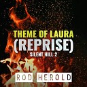 Rod Herold - Theme of Laura Reprise From Silent Hill 2 Epic…