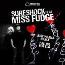Sureshock feat Miss Fudge - Just Wanna Dance Original mix