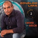 EDVALDO LIMA - Chama Do Amor