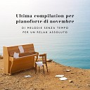 Piano bar collezione - Ultima compilation per pianoforte di novembre di melodie senza tempo per un relax…