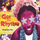Rhythm Inc - Got the Rhythm Club Rhythm Mix