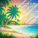 Jlast - Touch of the Sun on a Cold Day