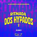 DJ 7W DJ LEILTON 011 feat MC BM OFICIAL MC FURI… - Ritmada dos Hypados 2 Slowed