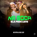 DJ BEL DA CDD MC PIPO - Na Boca Ela Pede Leite
