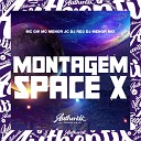 DJ Menor Mix feat MC GW DJ RD3 MC Menor JC - Montagem Space X