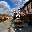 Santos Dollar - Solo a Mi