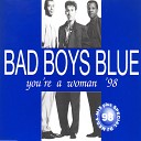 Bad Boys Blue - You re a Woman 98 Extended Rap Remix 98