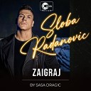 Sloba Radanovic - Zaigraj Live