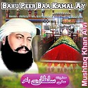Mushtaq Khan Alvi - Bahu Peer Baa Kmal Ay