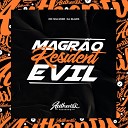 DJ BLACK feat MC SILLVEER - Magr o do Resident Evil