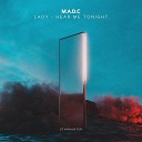 M A D C - Lady Hear Me Tonight