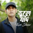 Kazi Shuvo - Vule Jodi Tiktok Pt 1