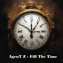 AgenT Z - Fill the Time