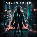 Drako SPIRE - Улица наша жизнь