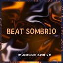 MC VN CRIA DJ LEANDRIN JJ - Beat Sombrio
