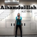 Aliz vibez - Alhamdulillah