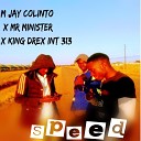 King drex int feat M jay collinto Mr minister - Speed feat M jay collinto Mr minister