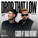 Tujamo feat Kid Ink - Drop That Low When I Dip GOOD N BAD Extended…