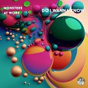 Monsters At Work - Do I Wanna Know Original Mix