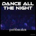 pathbreaker - Dance All the Night