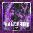 MC Magrelo FG MC J do Cap o Cadu DJ feat TERRO DA… - Phonk Rave da Piriquita