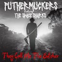 Futhermuckers feat The Space Sharks - They Call Me the Butcher