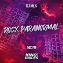 MC PR DJ MLK - Rock Paranormal