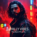 The Black Phoenix - Chilly Vibes