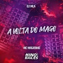 Mc Magrinho DJ MLK - A Volta do Mago