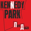 KENNEDY PARK - Пора домой
