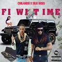 Chilando feat SILK BOSS - Fi Wi Time