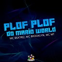mc beatriz MC BROOKLYN MC MT - Plof Plof do Mario World