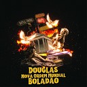 douglas boladao - Nova Ordem Mundial