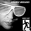 Double Deejays - Your Friends Radio Edit RE EDIT