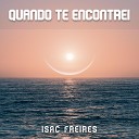 ISAC FREIRES - Quando Te Encontrei