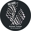 Animal Trainer - We Are Ready Benja Reto Ardour Remix