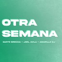 Dante Breccia JOEL AVILA Amarillo dj - Otra Semana