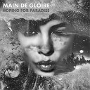 Main De Gloire - Hoping For Paradise