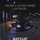 Xalras feat Jay Matthews - Live Or Die