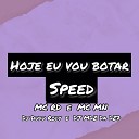 DJ Dudu Rody MC Rd Mc Mn DJ MDZ Da Dz7 - Hoje Eu Vou Botar Speed