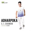 S I Shumon feat Sizan - Adhar Poka