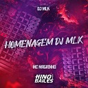 Mc Magrinho DJ MLK - Homenagem Dj Mlk